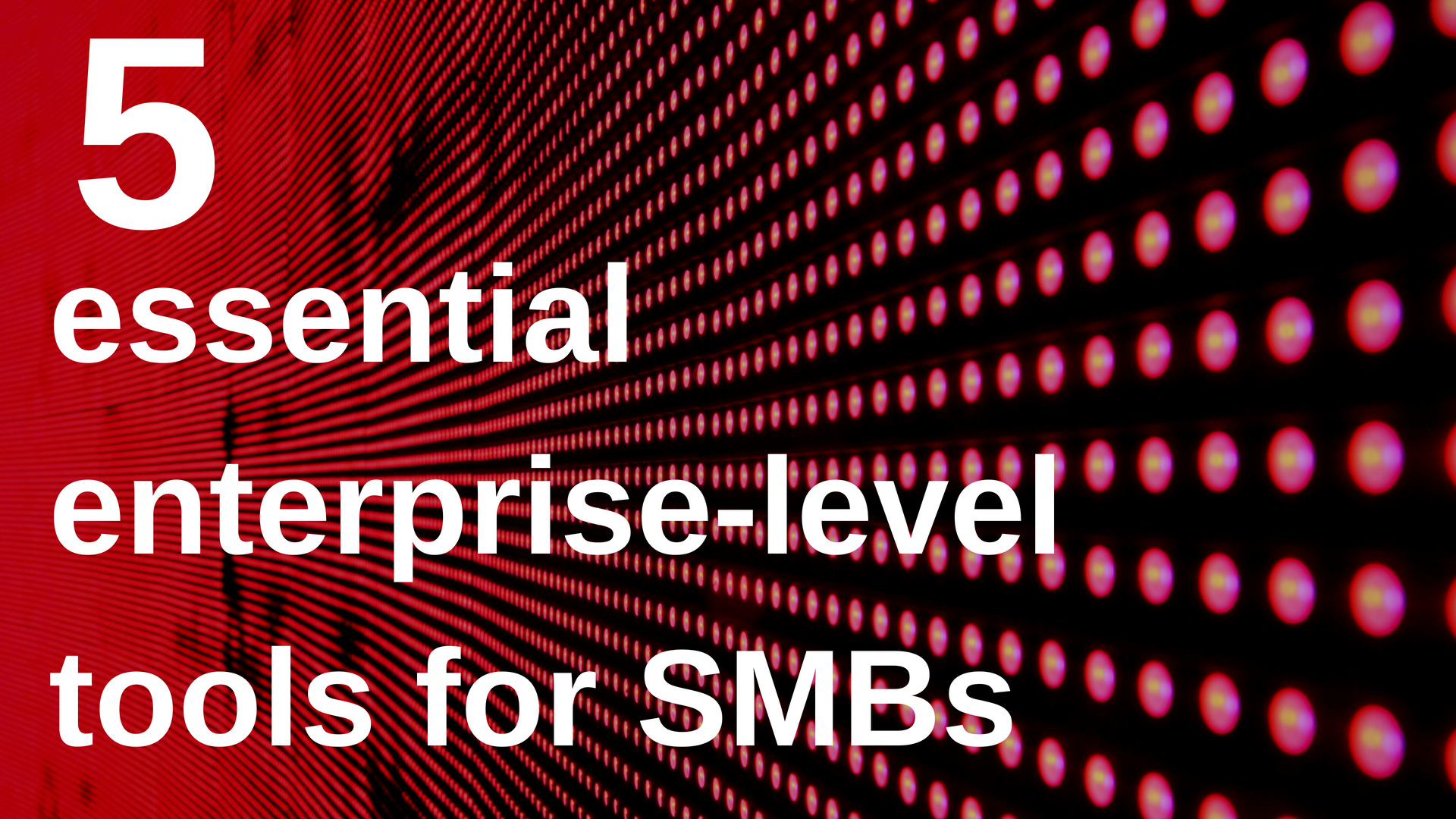 Enterprise Tools for SMBs Blog Header